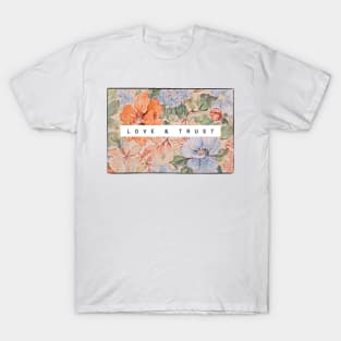 Love & Trust | Floral Design T-Shirt